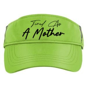 Tired As A Mother Mom Life Adult Drive Performance Visor