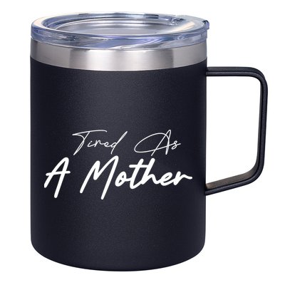 Tired As A Mother Mom Life 12oz Stainless Steel Coffee Mug