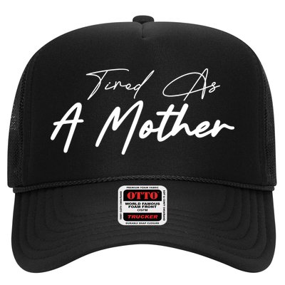 Tired As A Mother Mom Life Trucker Hat