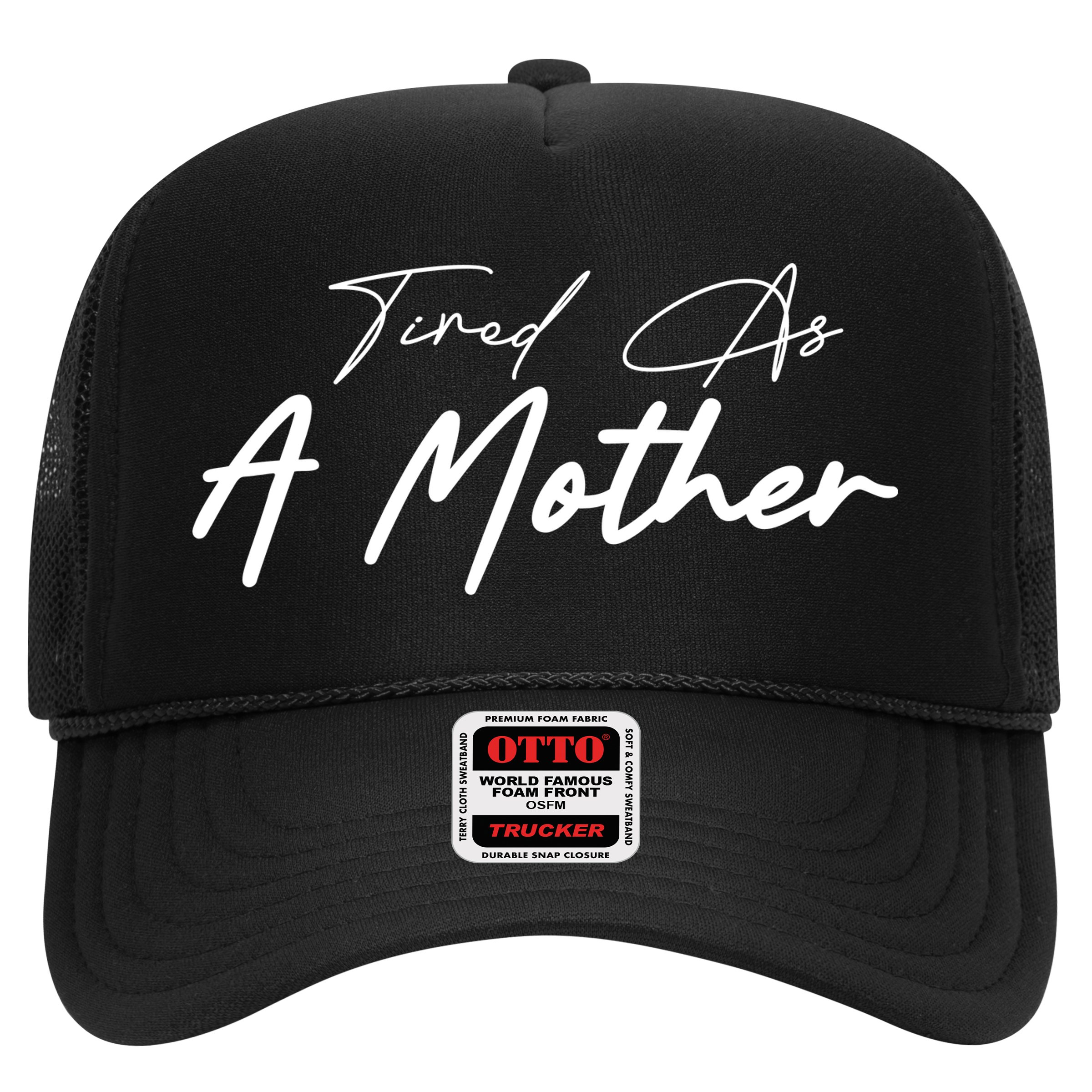 Tired As A Mother Mom Life Hat