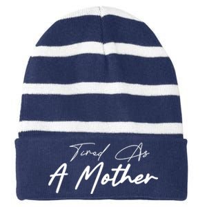 Tired As A Mother Mom Life Striped Beanie with Solid Band