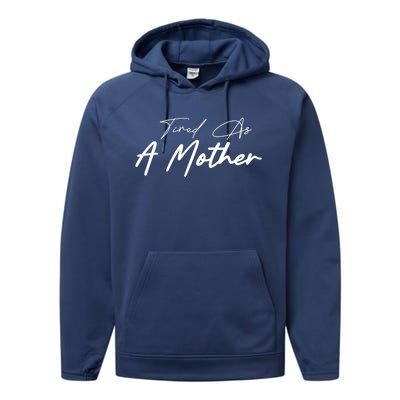 Tired As A Mother Mom Life Performance Fleece Hoodie