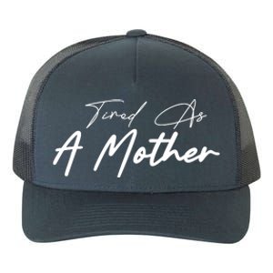 Tired As A Mother Mom Life Yupoong Adult 5-Panel Trucker Hat