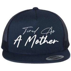 Tired As A Mother Mom Life Flat Bill Trucker Hat