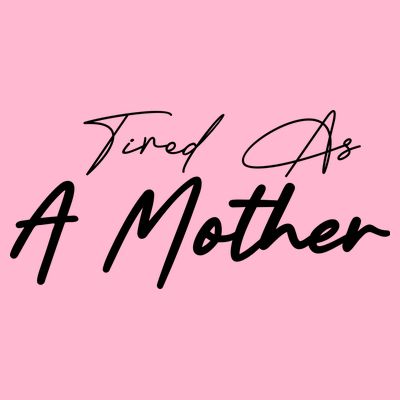 Tired As A Mother Mom Life T-Shirt
