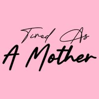 Tired As A Mother Mom Life Button