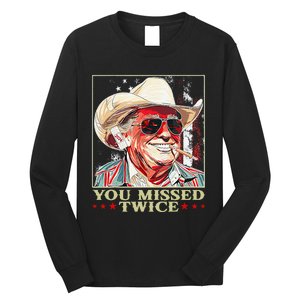 Trump Assassination Attempt Trump 2024 You Missed Twice Long Sleeve Shirt