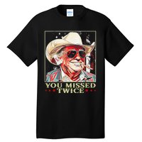 Trump Assassination Attempt Trump 2024 You Missed Twice Tall T-Shirt