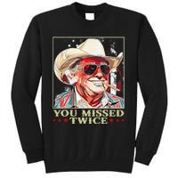 Trump Assassination Attempt Trump 2024 You Missed Twice Tall Sweatshirt