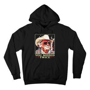 Trump Assassination Attempt Trump 2024 You Missed Twice Tall Hoodie