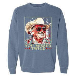 Trump Assassination Attempt Trump 2024 You Missed Twice Garment-Dyed Sweatshirt