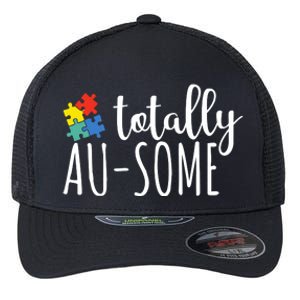 Totally Awesome Autism Awareness Flexfit Unipanel Trucker Cap