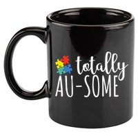 Totally Awesome Autism Awareness 11oz C Handle Ceramic Mug
