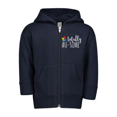 Totally Awesome Autism Awareness Toddler Zip Fleece Hoodie