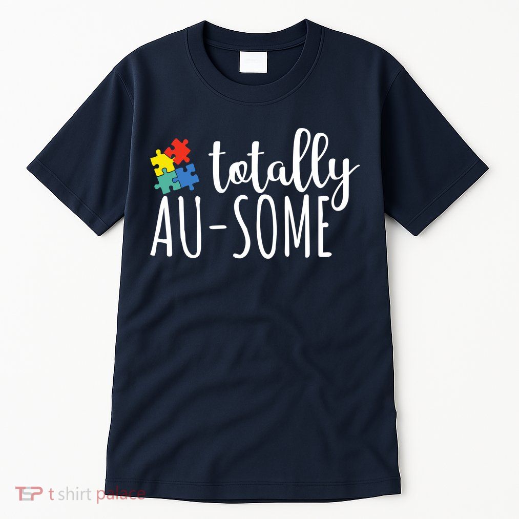 Totally Awesome Autism Awareness Tall T-Shirt