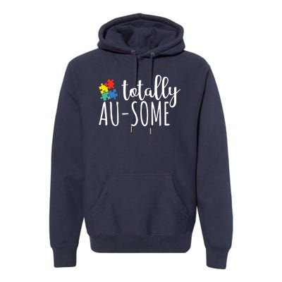 Totally Awesome Autism Awareness Premium Hoodie