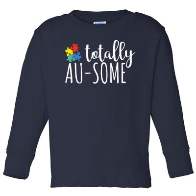 Totally Awesome Autism Awareness Toddler Long Sleeve Shirt