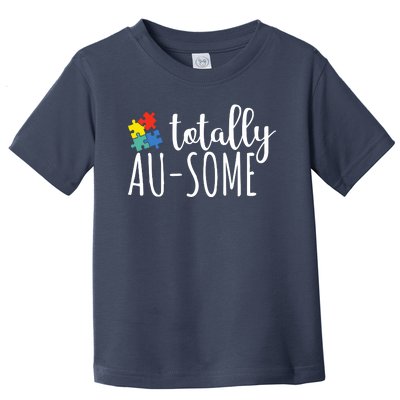 Totally Awesome Autism Awareness Toddler T-Shirt