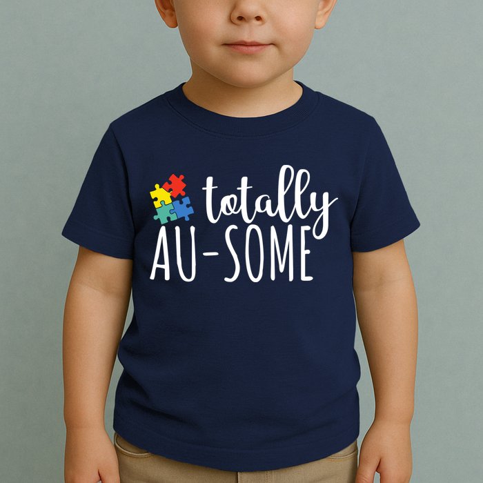 Totally Awesome Autism Awareness Toddler T-Shirt