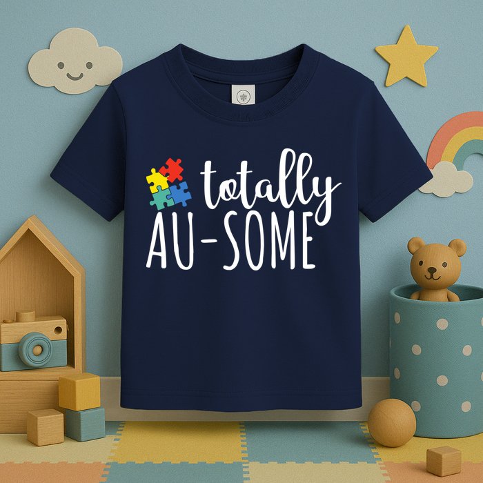 Totally Awesome Autism Awareness Toddler T-Shirt
