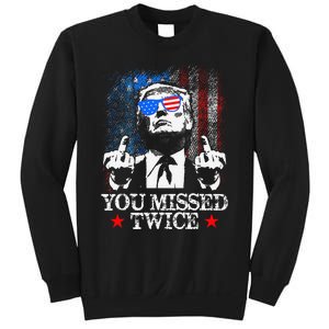 Trump Assassination Attempt Trump 2024 You Missed Twice Sweatshirt