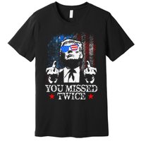 Trump Assassination Attempt Trump 2024 You Missed Twice Premium T-Shirt