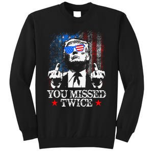 Trump Assassination Attempt Trump 2024 You Missed Twice Tall Sweatshirt