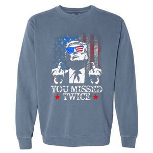 Trump Assassination Attempt Trump 2024 You Missed Twice Garment-Dyed Sweatshirt