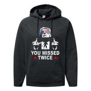 Trump Assassination Attempt Trump 2024 You Missed Twice Performance Fleece Hoodie