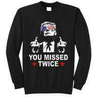 Trump Assassination Attempt Trump 2024 You Missed Twice Sweatshirt