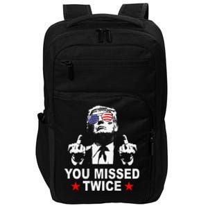 Trump Assassination Attempt Trump 2024 You Missed Twice Impact Tech Backpack