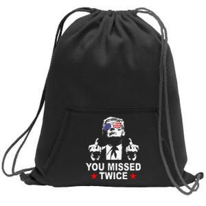 Trump Assassination Attempt Trump 2024 You Missed Twice Sweatshirt Cinch Pack Bag