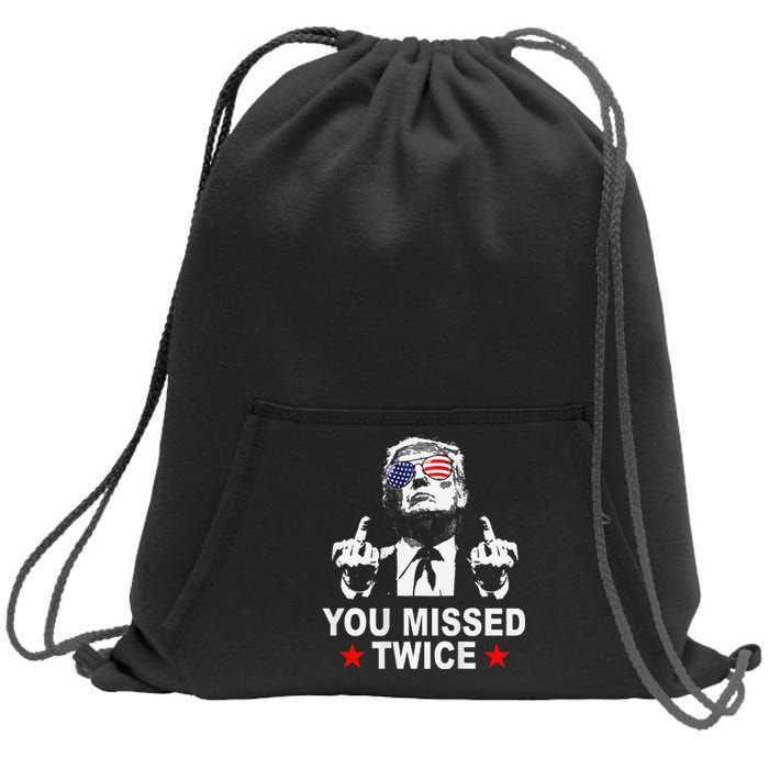 Trump Assassination Attempt Trump 2024 You Missed Twice Sweatshirt Cinch Pack Bag