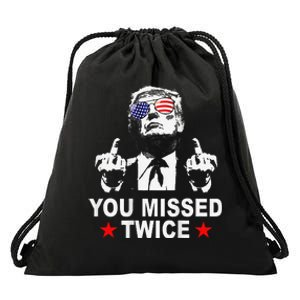 Trump Assassination Attempt Trump 2024 You Missed Twice Drawstring Bag