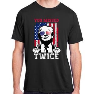 Trump Assassination Attempt Trump 2024 You Missed Twice Adult ChromaSoft Performance T-Shirt