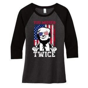 Trump Assassination Attempt Trump 2024 You Missed Twice Women's Tri-Blend 3/4-Sleeve Raglan Shirt