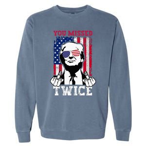 Trump Assassination Attempt Trump 2024 You Missed Twice Garment-Dyed Sweatshirt