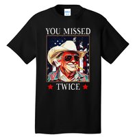 Trump Assassination Attempt Trump 2024 You Missed Twice Tall T-Shirt