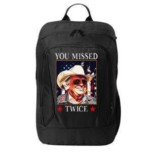 Trump Assassination Attempt Trump 2024 You Missed Twice City Backpack