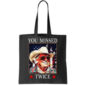 Trump Assassination Attempt Trump 2024 You Missed Twice Tote Bag