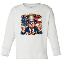 Trump Assassination Attempt Trump 2024 You Missed Twice Toddler Long Sleeve Shirt