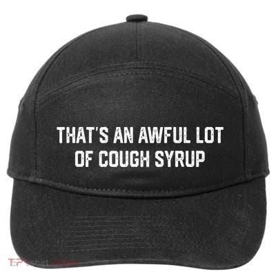 ThatS An Awful Lot Of Cough Syrup 7-Panel Snapback Hat