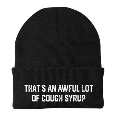 ThatS An Awful Lot Of Cough Syrup Beanie