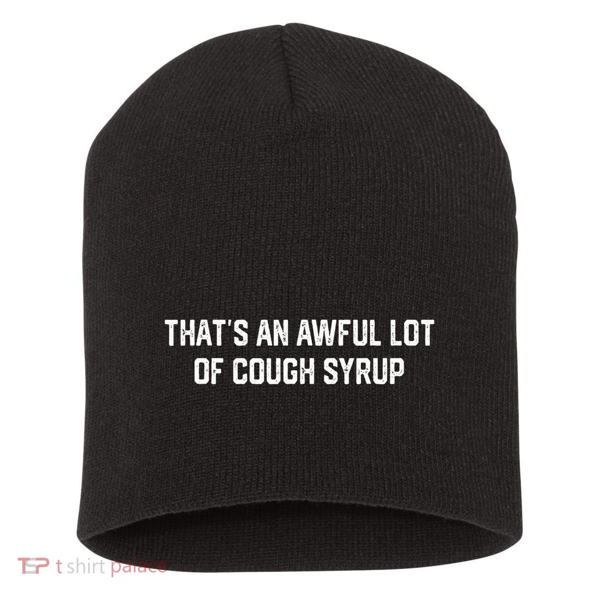 ThatS An Awful Lot Of Cough Syrup Short Acrylic Beanie
