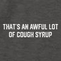 ThatS An Awful Lot Of Cough Syrup Vector Backpack