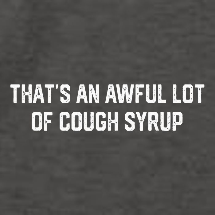 ThatS An Awful Lot Of Cough Syrup Vector Backpack