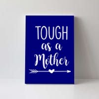 Tough As A Mother Gift Canvas