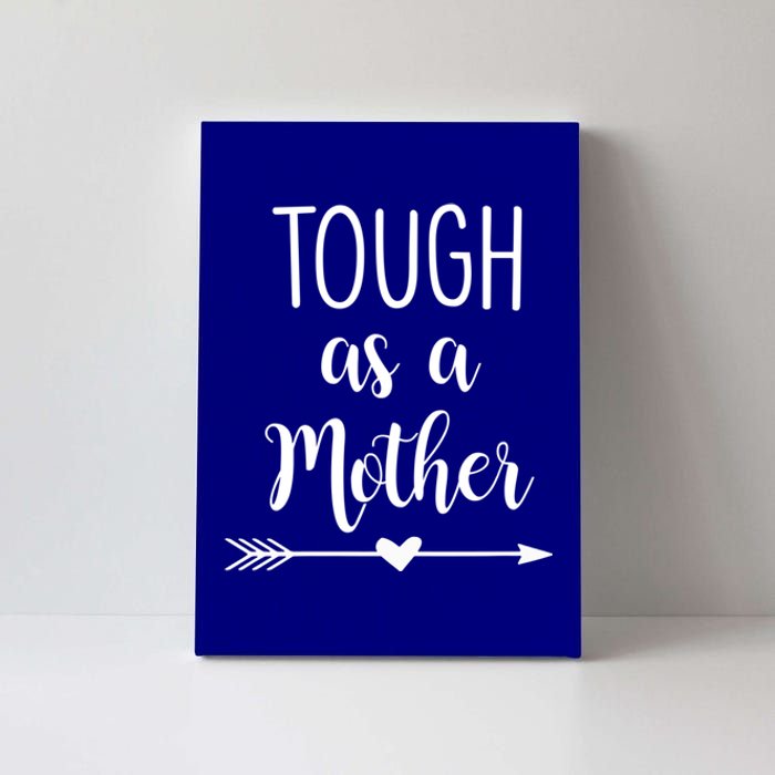 Tough As A Mother Gift Canvas