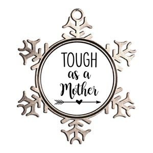 Tough As A Mother Gift Metallic Star Ornament