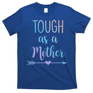 Tough As A Mother Gift T-Shirt